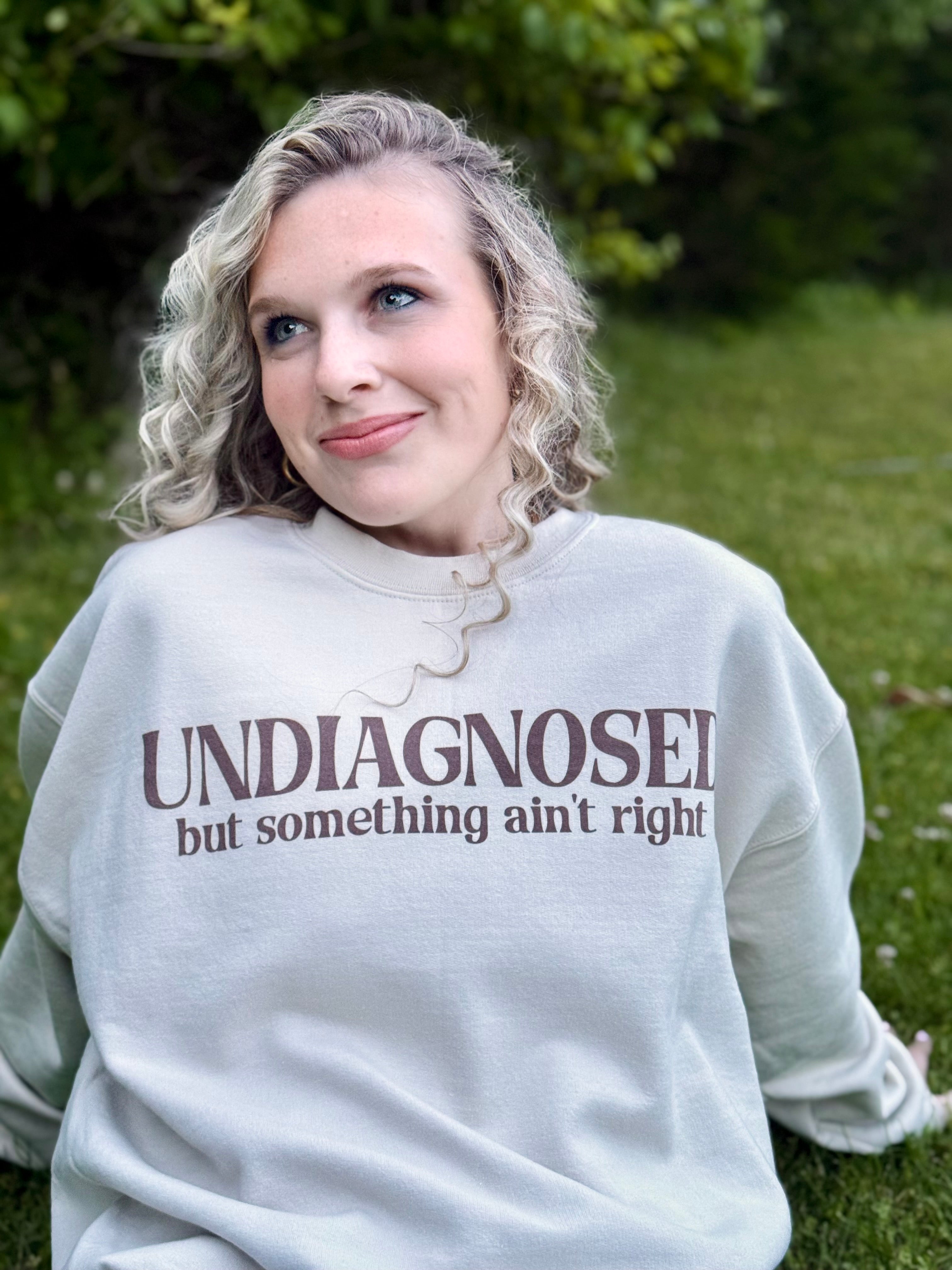 Undiagnosed but Something Ain't Right